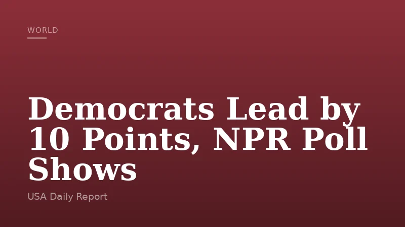 Democrats Lead by 10 Points, NPR Poll Shows