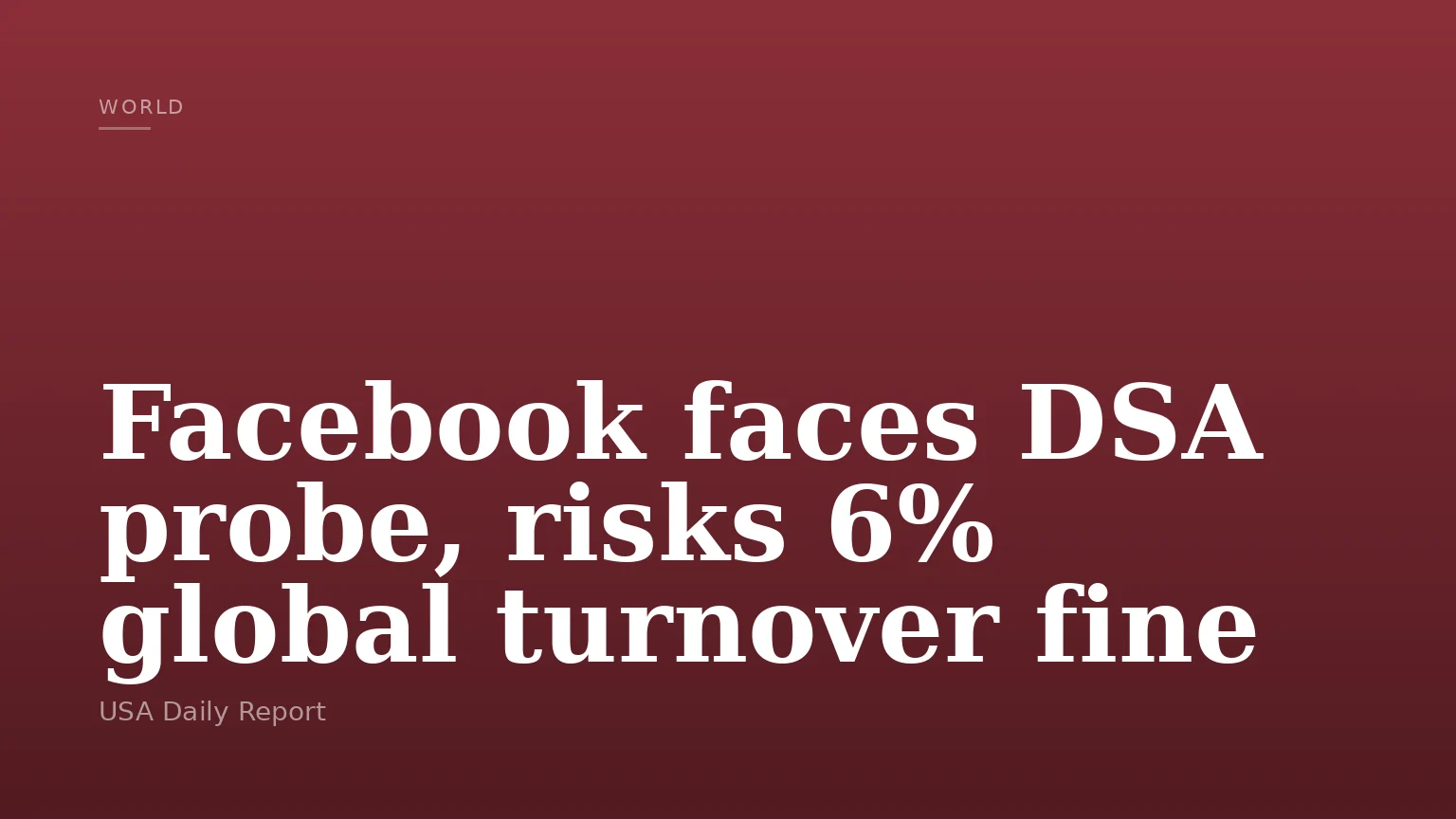 Facebook faces DSA probe, risks 6% global turnover fine