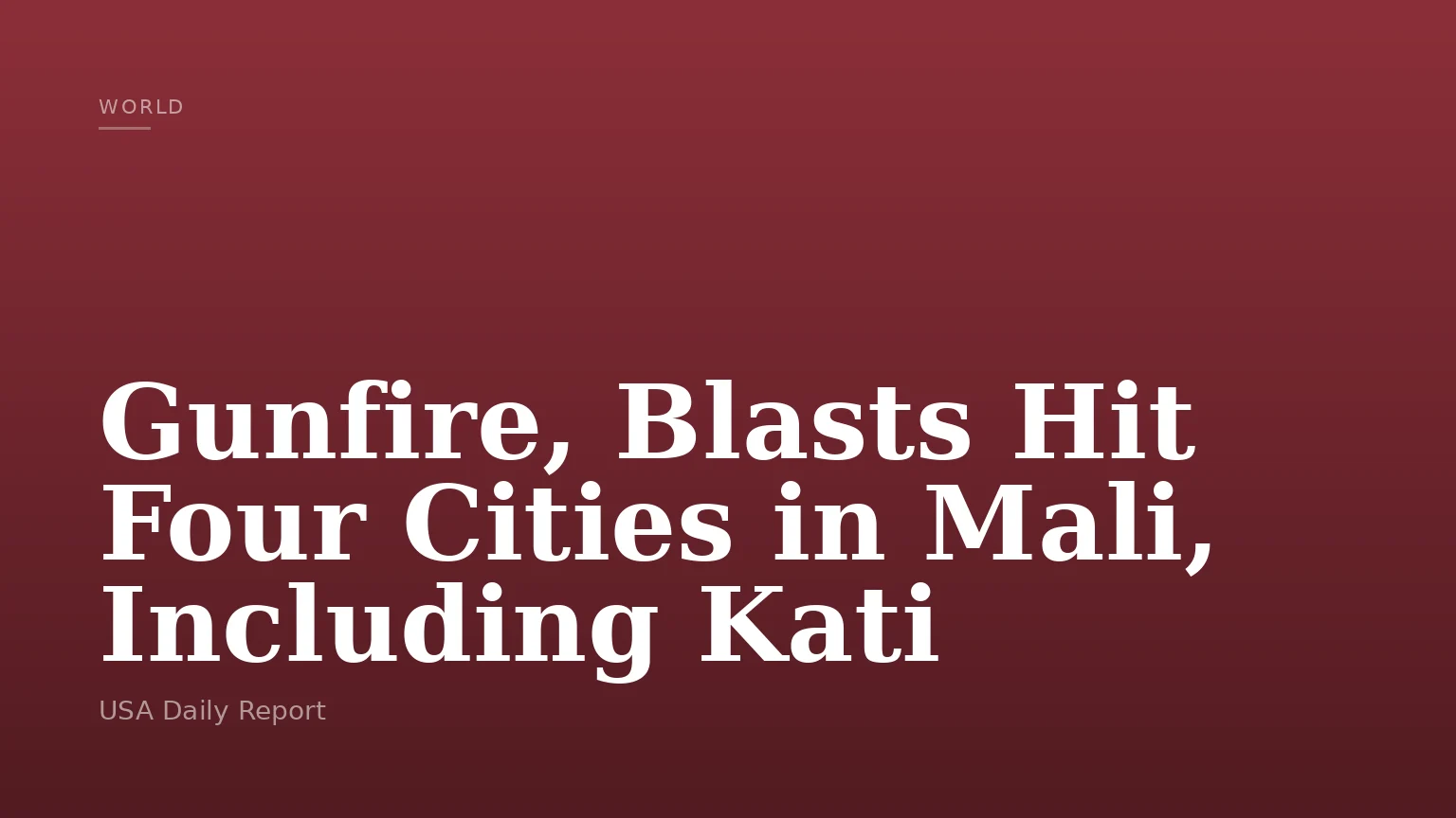 Gunfire, Blasts Hit Four Cities in Mali, Including Kati