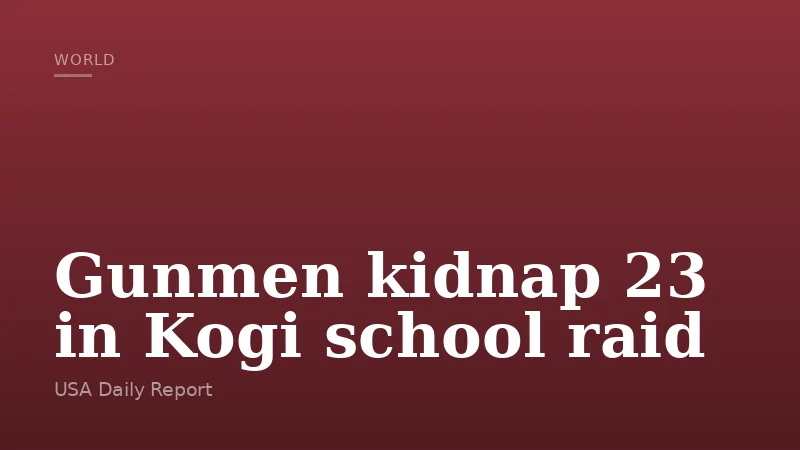 Gunmen kidnap 23 in Kogi school raid
