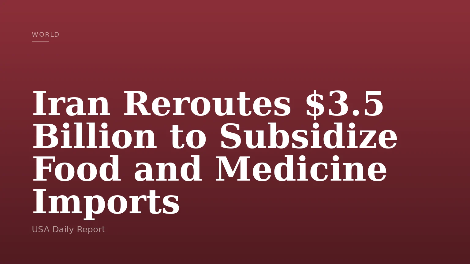 Iran Reroutes $3.5 Billion to Subsidize Food and Medicine Imports