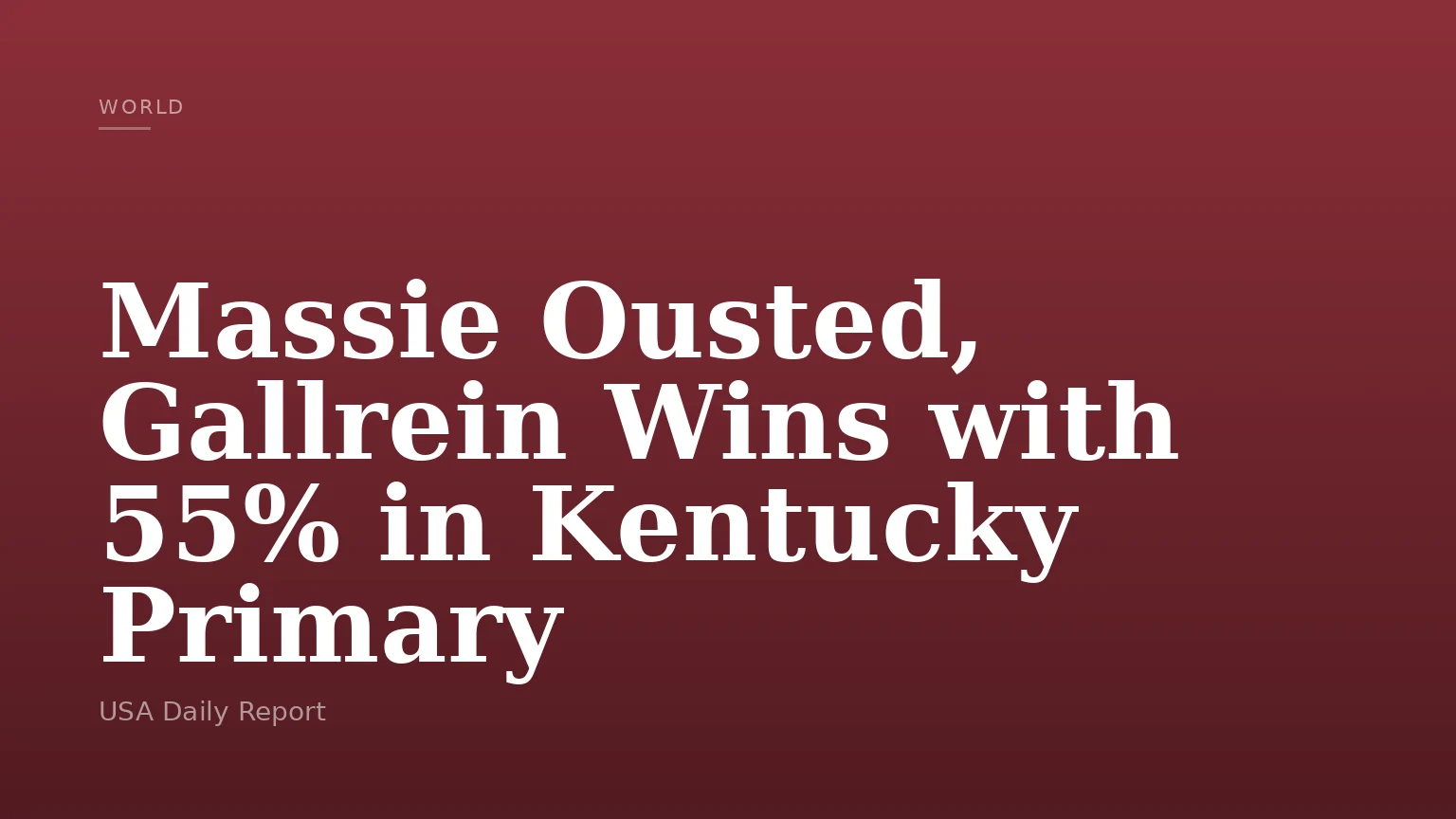 Massie Ousted, Gallrein Wins with 55% in Kentucky Primary