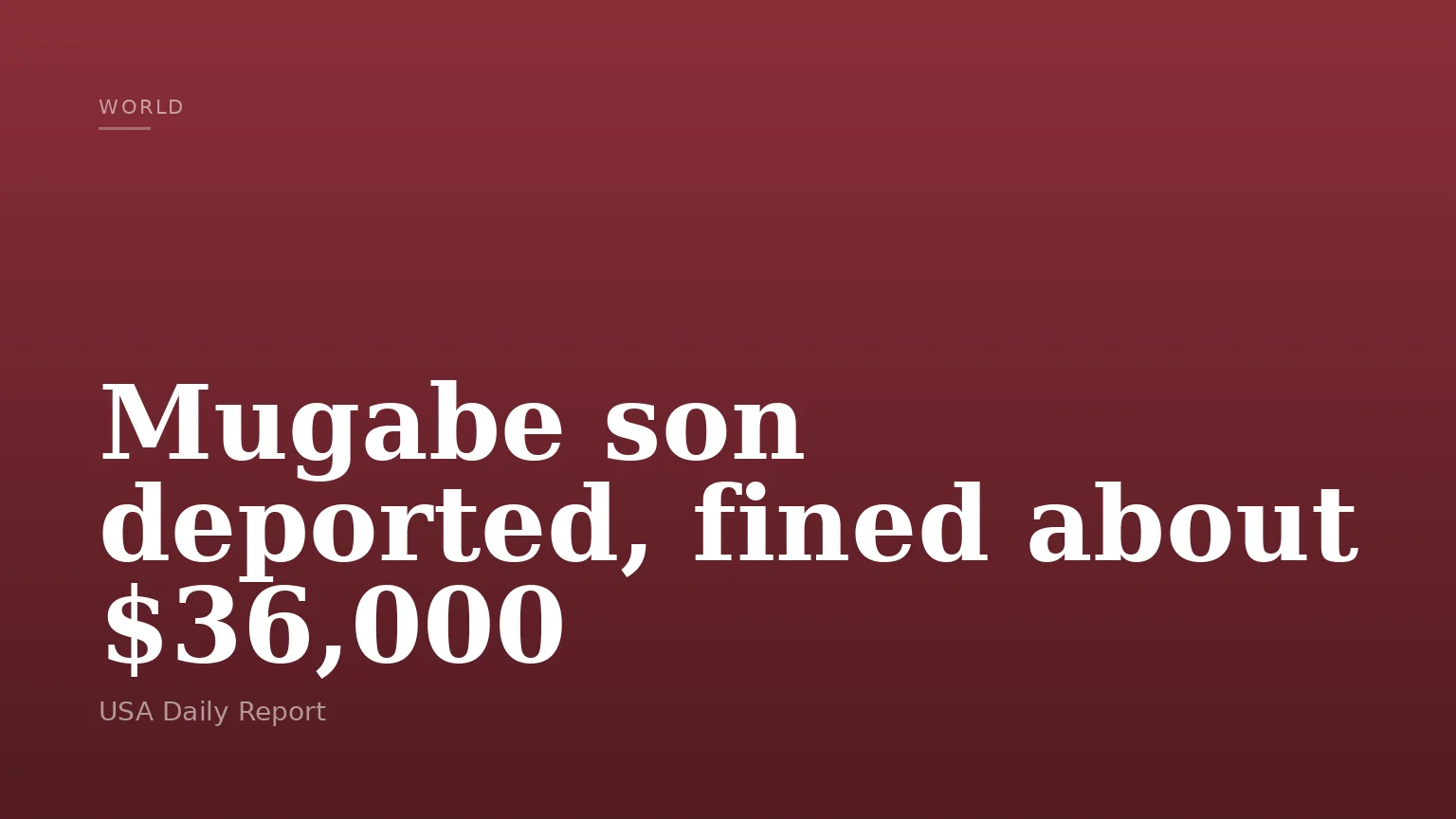 Mugabe son deported, fined about $36,000