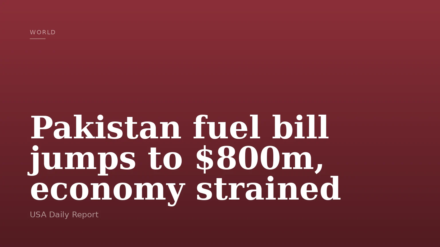 Pakistan fuel bill jumps to $800m, economy strained