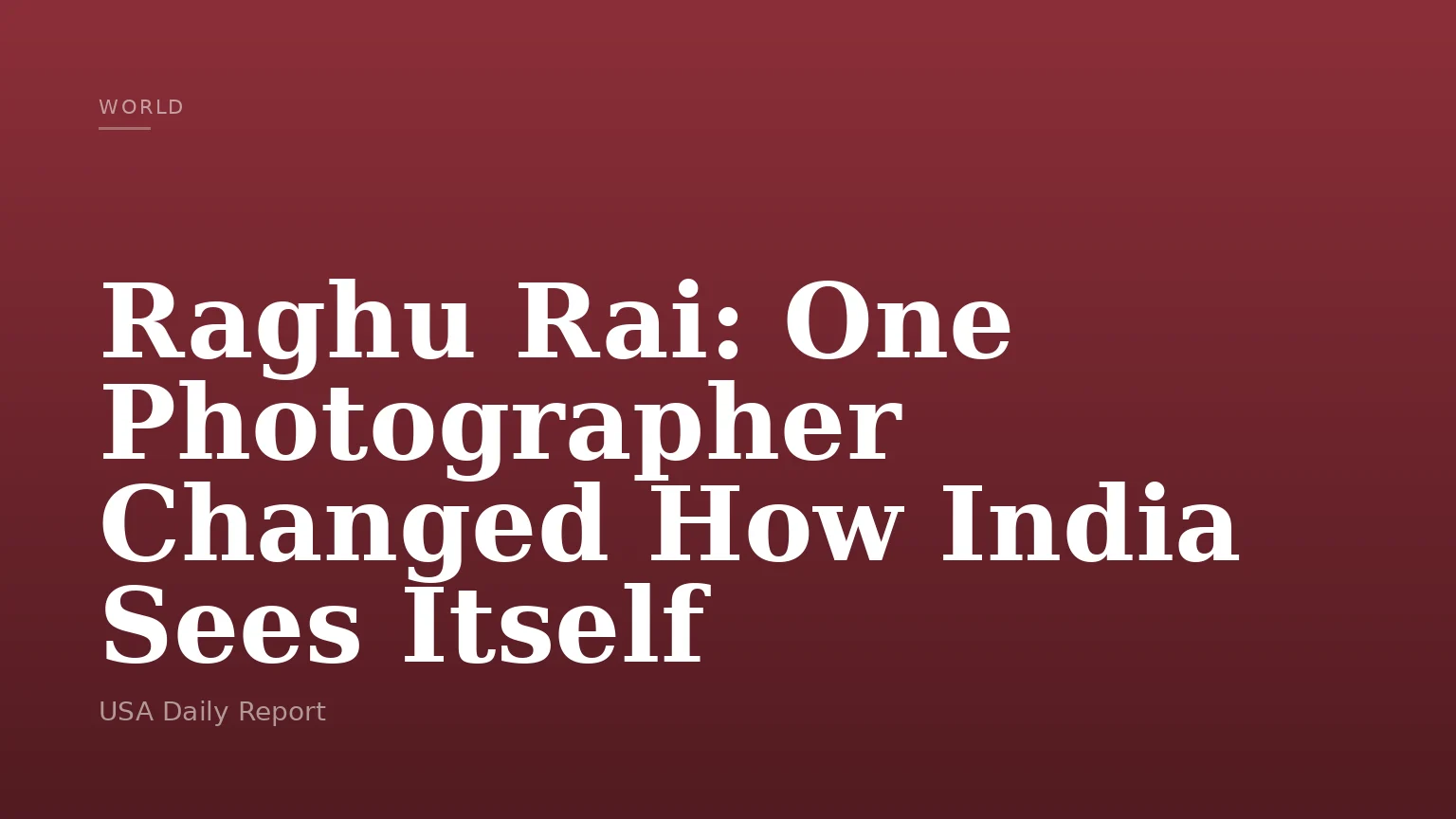 Raghu Rai: One Photographer Changed How India Sees Itself