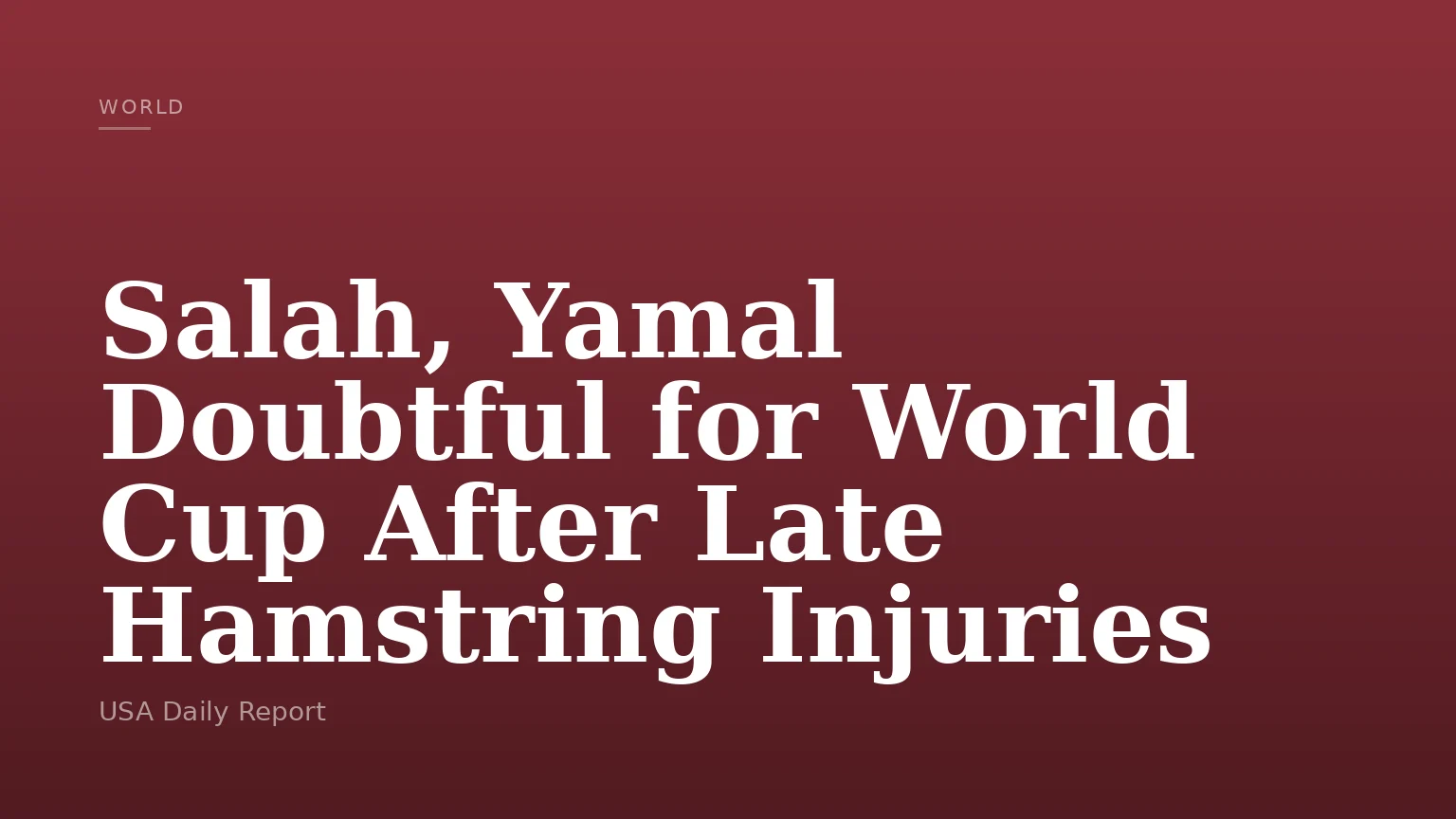 Salah, Yamal Doubtful for World Cup After Late Hamstring Injuries