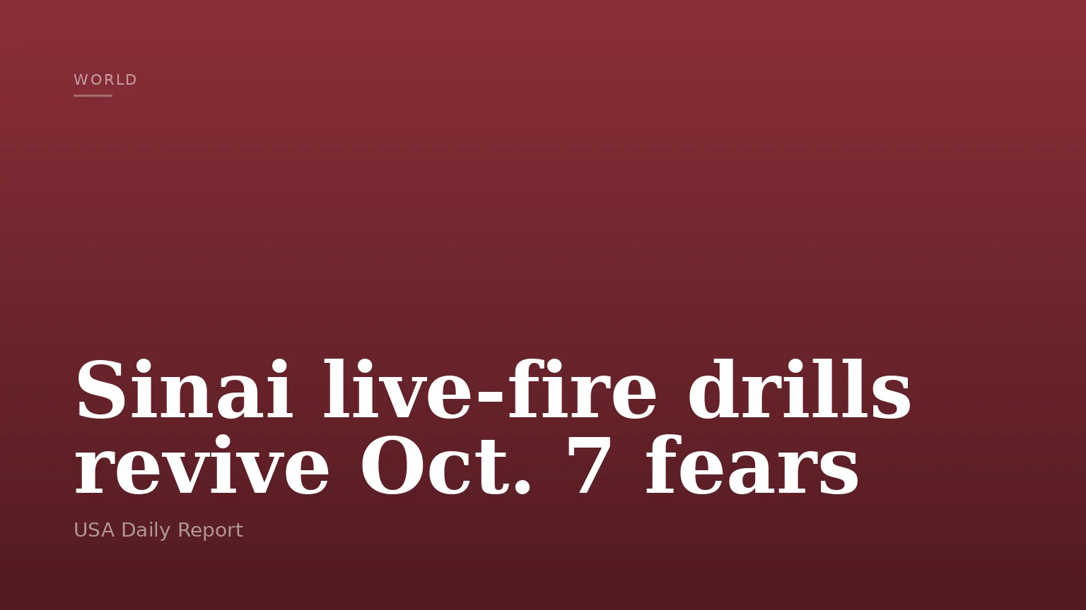 Sinai live-fire drills revive Oct. 7 fears