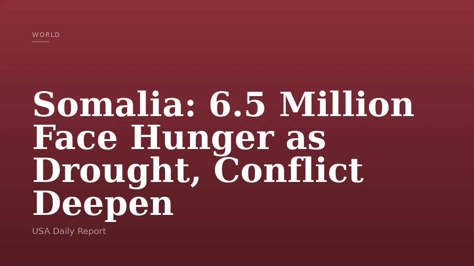 Somalia: 6.5 Million Face Hunger as Drought, Conflict Deepen