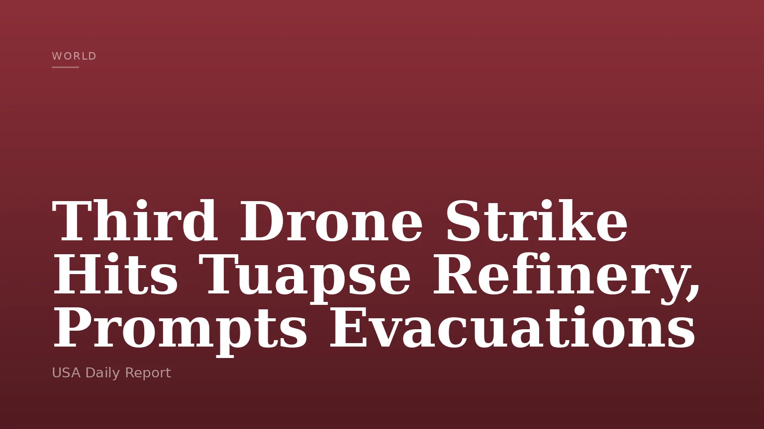 Third Drone Strike Hits Tuapse Refinery, Prompts Evacuations