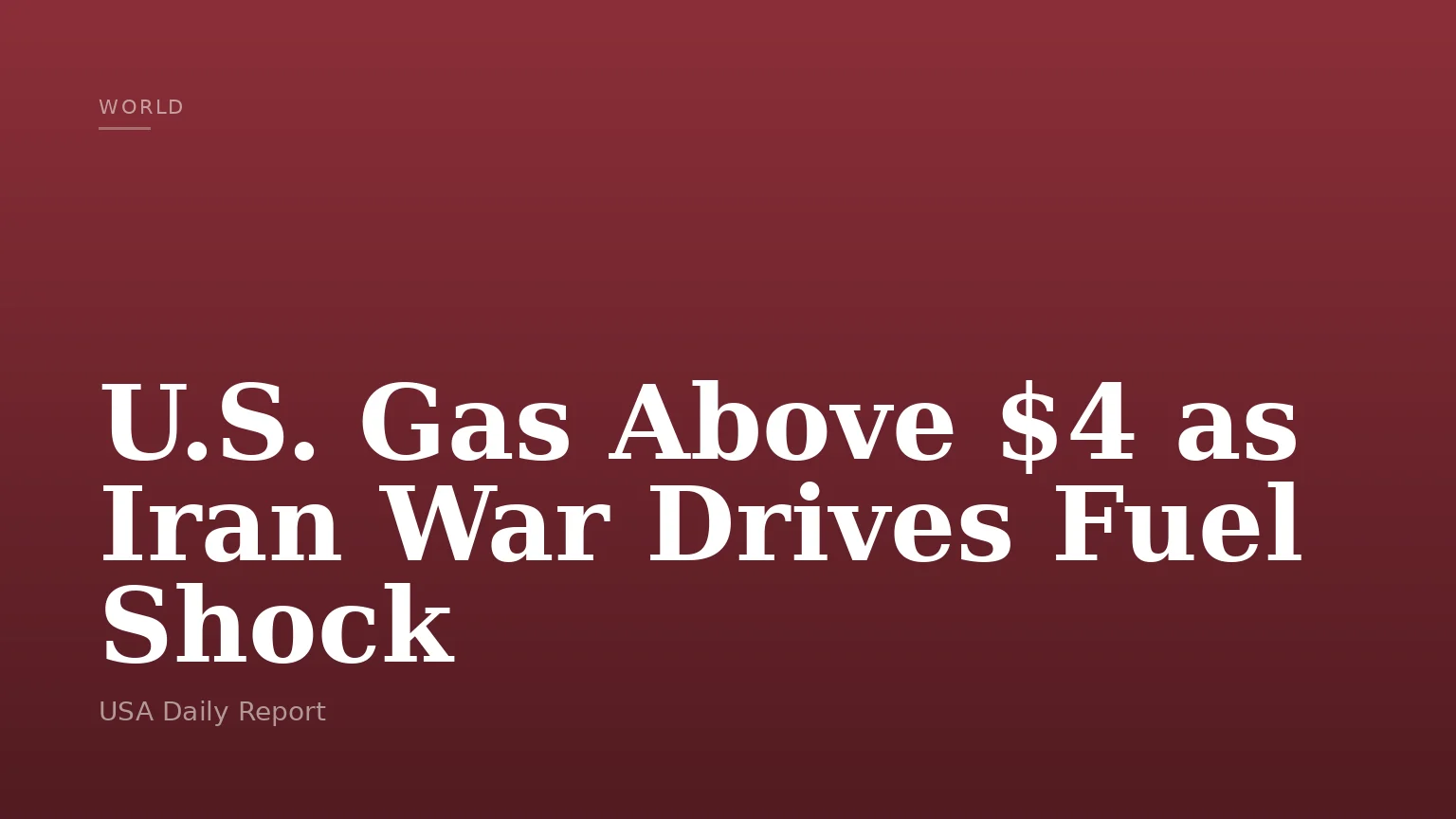 U.S. Gas Above $4 as Iran War Drives Fuel Shock