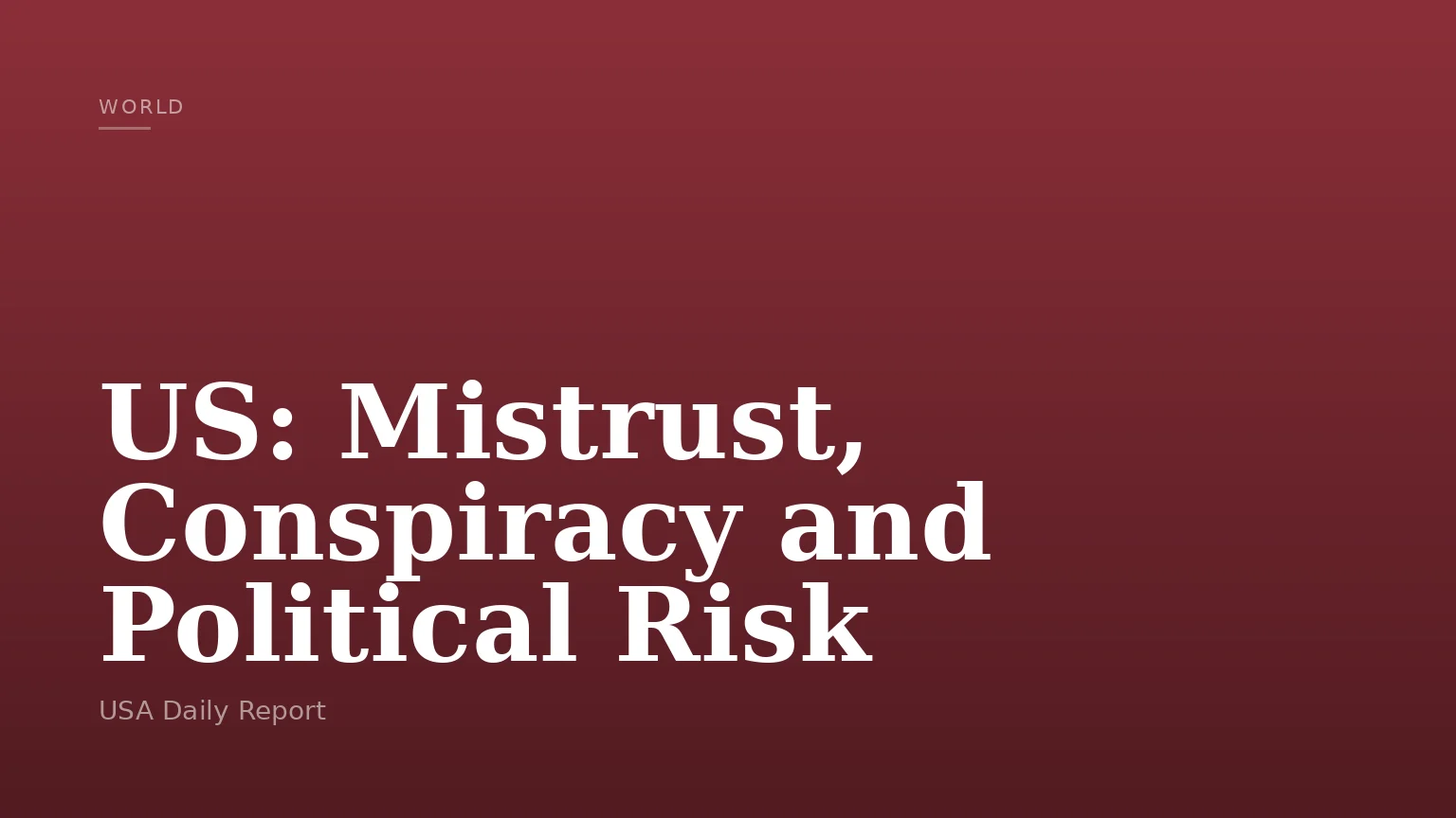 US: Mistrust, Conspiracy and Political Risk