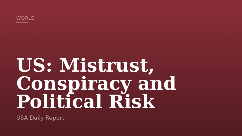 US: Mistrust, Conspiracy and Political Risk