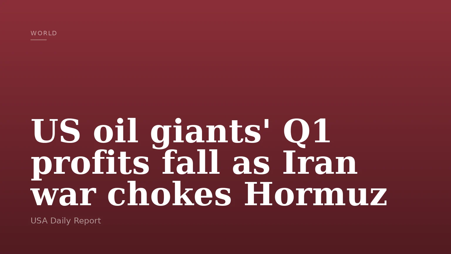 US oil giants' Q1 profits fall as Iran war chokes Hormuz
